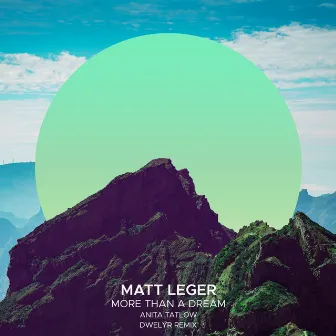 More Than A Dream (dwelyr Remix) by Matt Leger