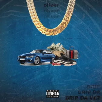 DRIP DA VEZ by oliver official