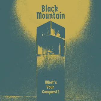 What's Your Conquest? by Black Mountain