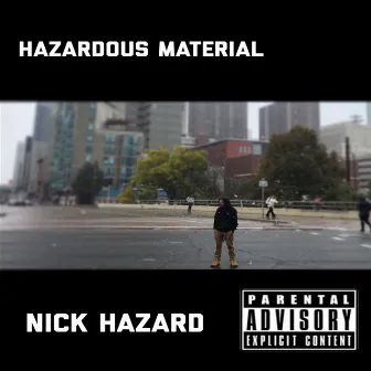 Hazardous Material by Nick Hazard