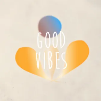 Good Vibes by Good Vibes Collective