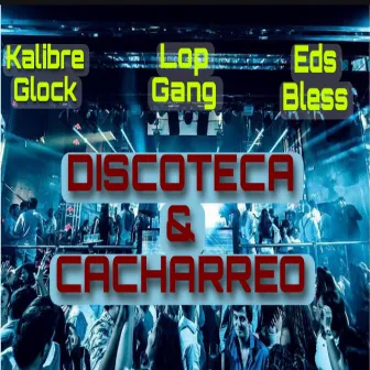 Discoteca & Cacharreo by Kalibre Glock