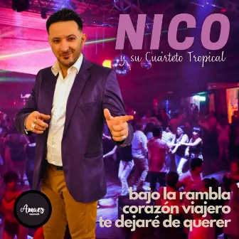 Bajo la Rambla / Corazón Viajero / Te Dejaré de Querer by Nico y su Cuarteto Tropical