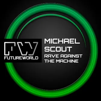 Rave Against The Machine by Michael Scout