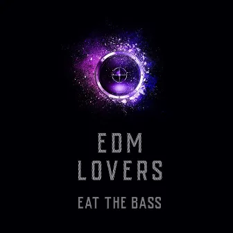 Eat the Bass by EDM Lovers