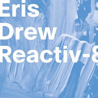 Reactiv-8 by Eris Drew