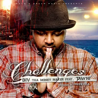 Challenges by D.I.V Tha Money Maker