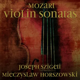 Mozart: Violin sonatas by Joseph Szigeti