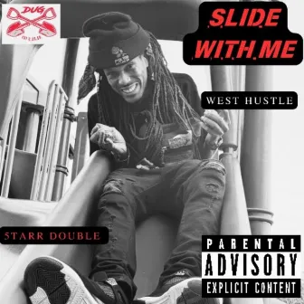 Slide with Me (Explicit Version) by West Hustle