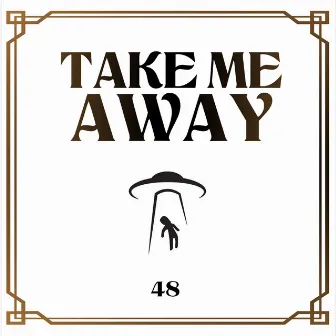 Take Me Away by 48