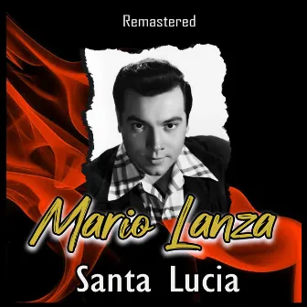 Santa Lucia (Remastered) by Mario Lanza