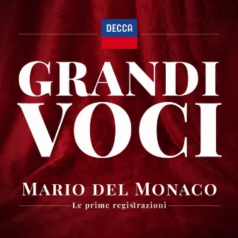 Grandi Voci- Mario Del Monaco Le prime registrazioni. Una collana con registrazioni originali Decca e Deutsche Grammophon rimasterizzate con le tecniche più moderne che ne garantiscono eccellenza tecnica e artistica. by Ruggero Leoncavallo