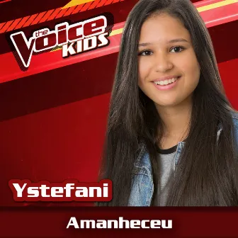 Amanheceu (Ao Vivo / The Voice Brasil Kids 2017) by Ystefani