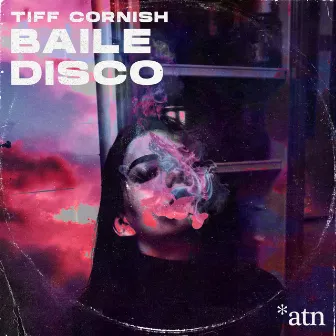 Baile Disco (Remixes) by Tiff Cornish