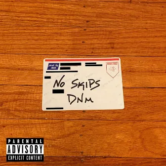 No Skips by DNM