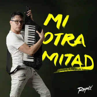 Mi Otra Mitad by Raymix