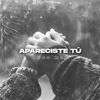 Apareciste Tú by Deco Mdz