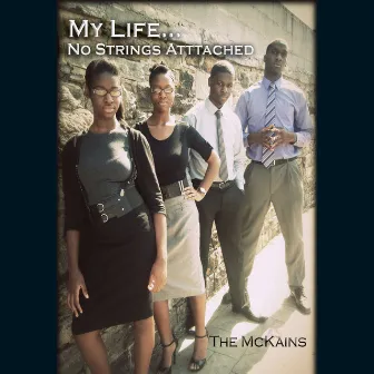 My Life...No Strings Attached by The McKains