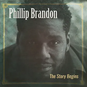 The Story Begins by Phillip Brandon