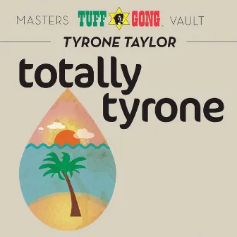 Totally Tyrone (Masters Vault) by Tyrone Taylor