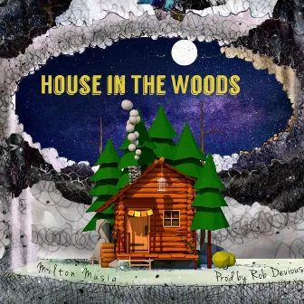 House in the Woods by Milton Musiq