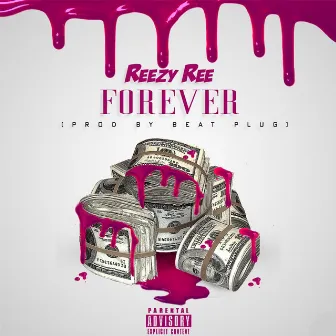 Forever by Reezy Ree