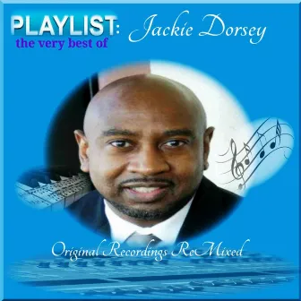 Playlist: The Very Best of Jackie Dorsey (Remixed) by Jackie Dorsey