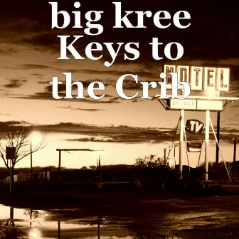 Keys to the Crib by Big Kree