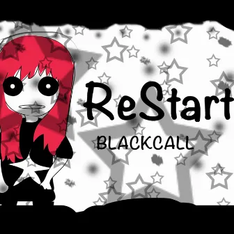 Restart! by BLACKCALL