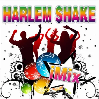 Harlem Shake - Single by Imix