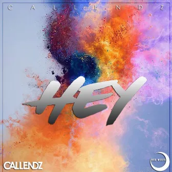 Hey by Callendz