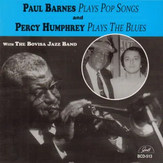 Paul Barnes Plays Pop Songs and Percy Humphrey Plays the Blues with the Bovisa Jazz Band by Percy Humphrey