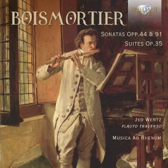 Boismortier: Sonatas Opp. 44 & 91, Suites, Op. 35 by Joseph Bodin de Boismortier