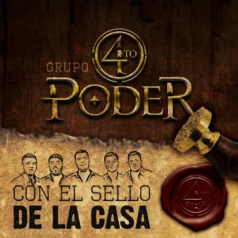 Con el Sello de la Casa by Grupo 4to Poder