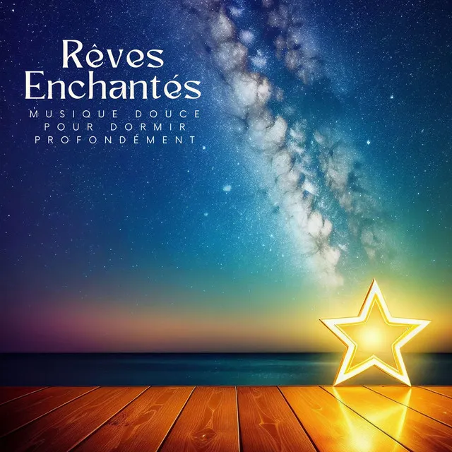 Rêves Enchantés: Musique Douce pour Dormir Profondément