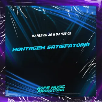 Montagem Satisfatória by DJ RBS da ZO