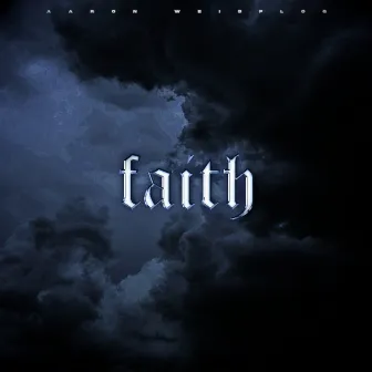 Faith by Aaron Weisflog