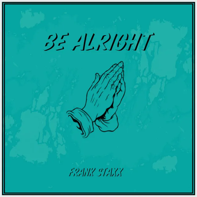 Be Alright