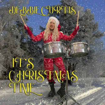 It's Christmas Time by Debbie Curtis