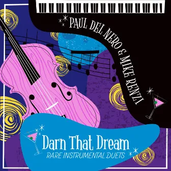 Darn That Dream: Rare Instrumental Duets by Mike Renzi