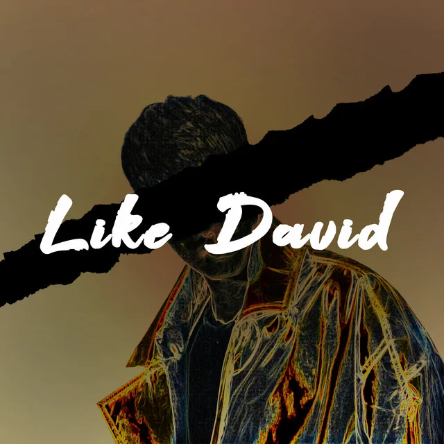 Like David