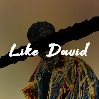 Like David by 피자보이케빈