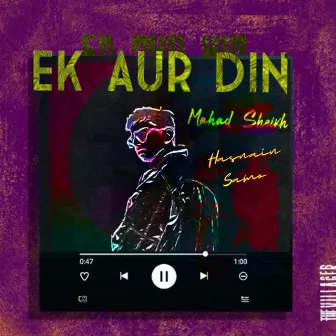 Ek Aur Din (Special Version) by Mahad Sheikh