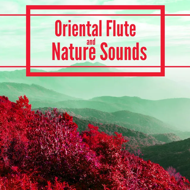 Oriental Flute and Nature Sounds