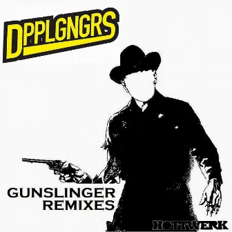 Gunslinger Remixes by Dpplgngrs