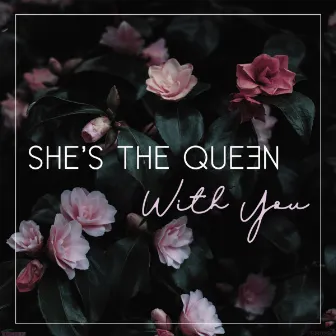 With You by She's The Queen