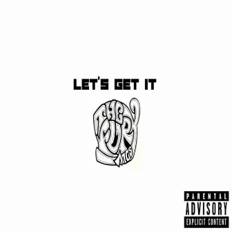 Let's Get It by The Fury MCs