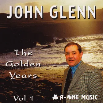 The Golden Years, Vol. 1 by John Glenn