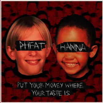 Put Your Money Where Your Taste Is by Hanna