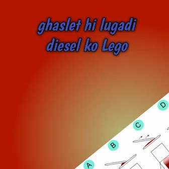 ghaslet hi lugadi diesel ko Lego by Abhi Meena